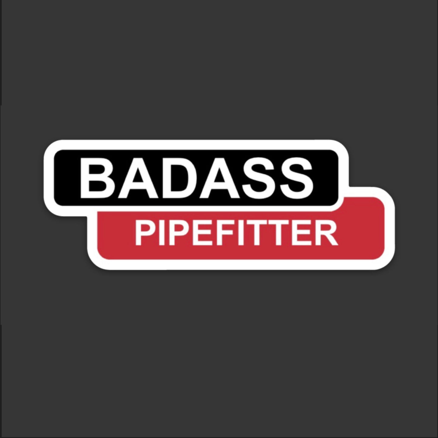 Badass Pipefitter Sticker - Pipefitter Sticker | Knox