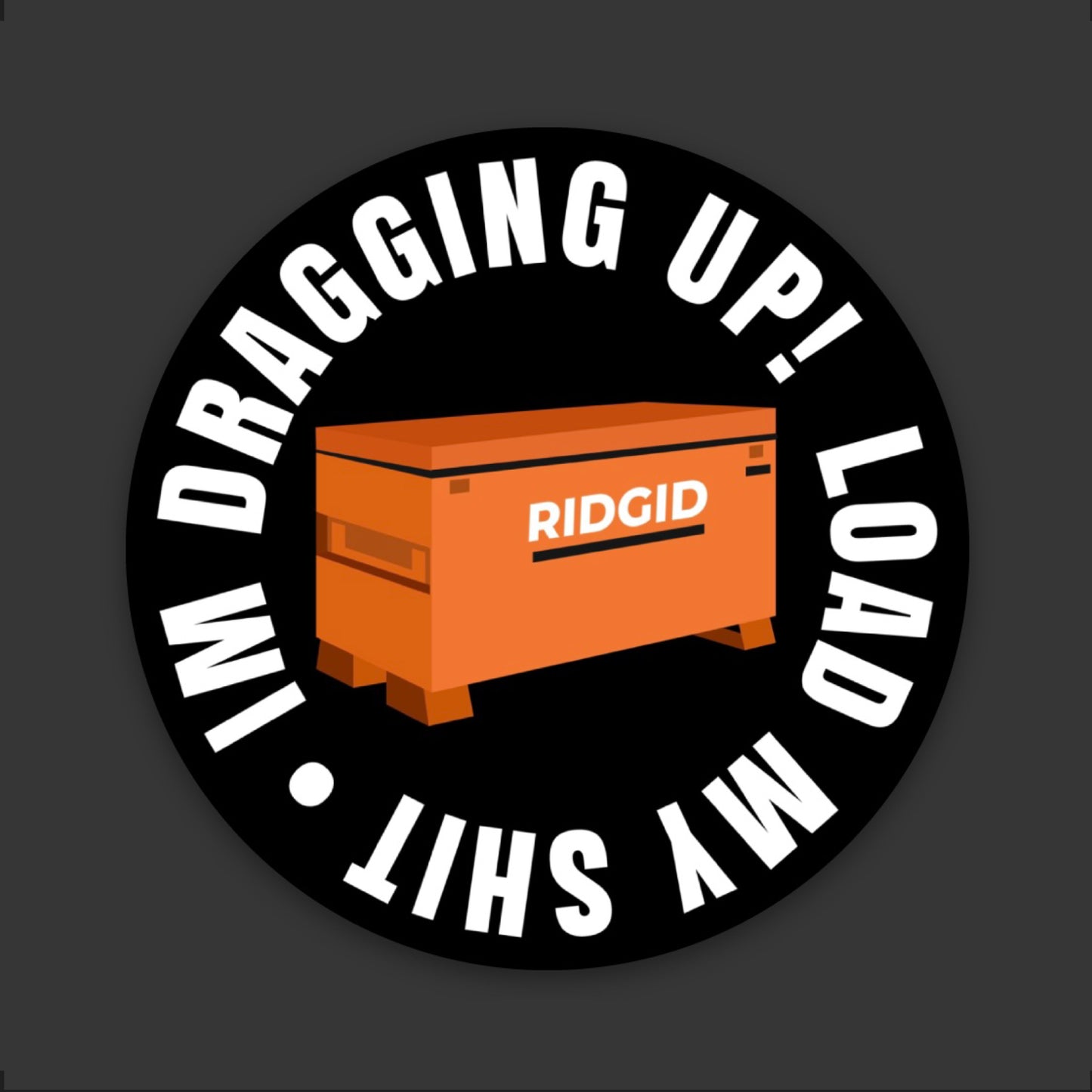 Dragging Up Load My SHT Hardhat Sticker | Knox