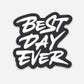Best Day Ever Sticker | Knox